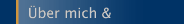 &Uuml;ber mich &